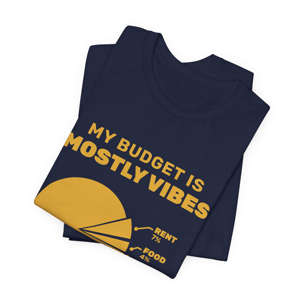 My Budget Is Mostly Vibes Tee (Gold Ink)