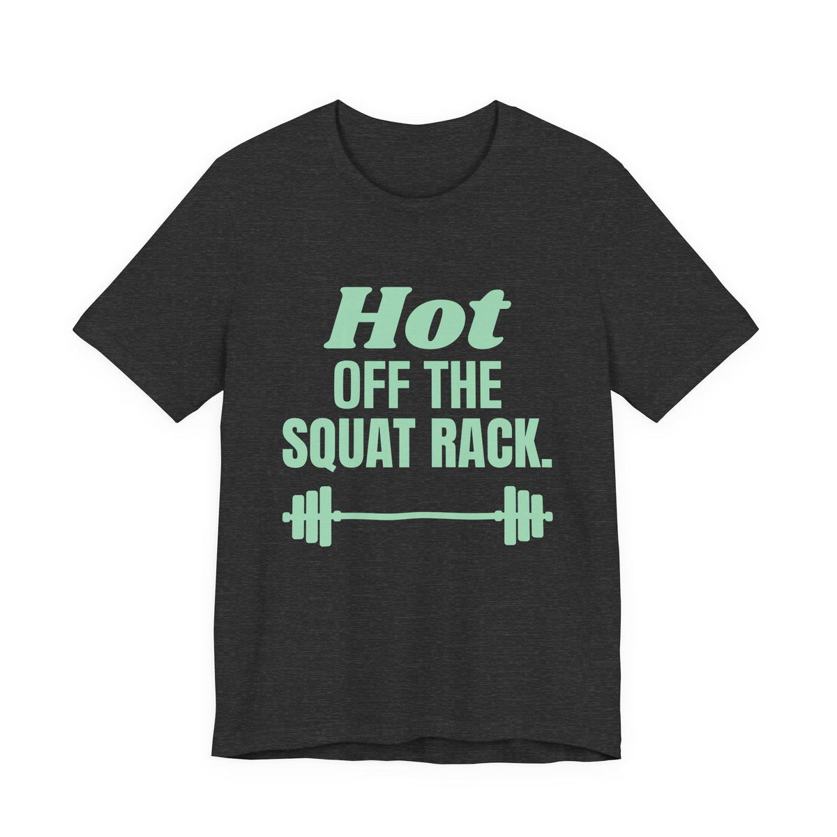Hot Off the Squat Rack Tee (Mint Green Ink)