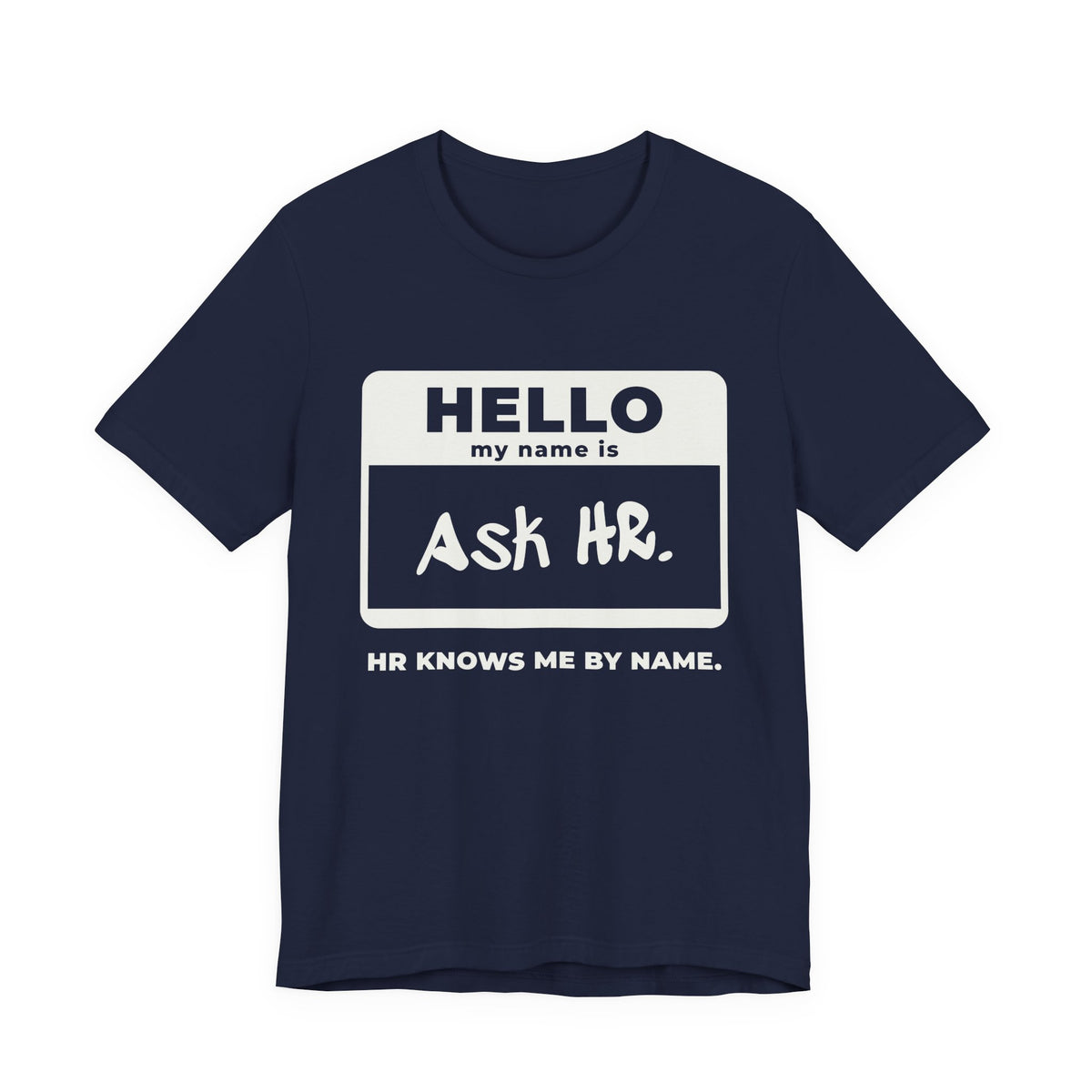 HR Knows Me by Name Tee (Dark)