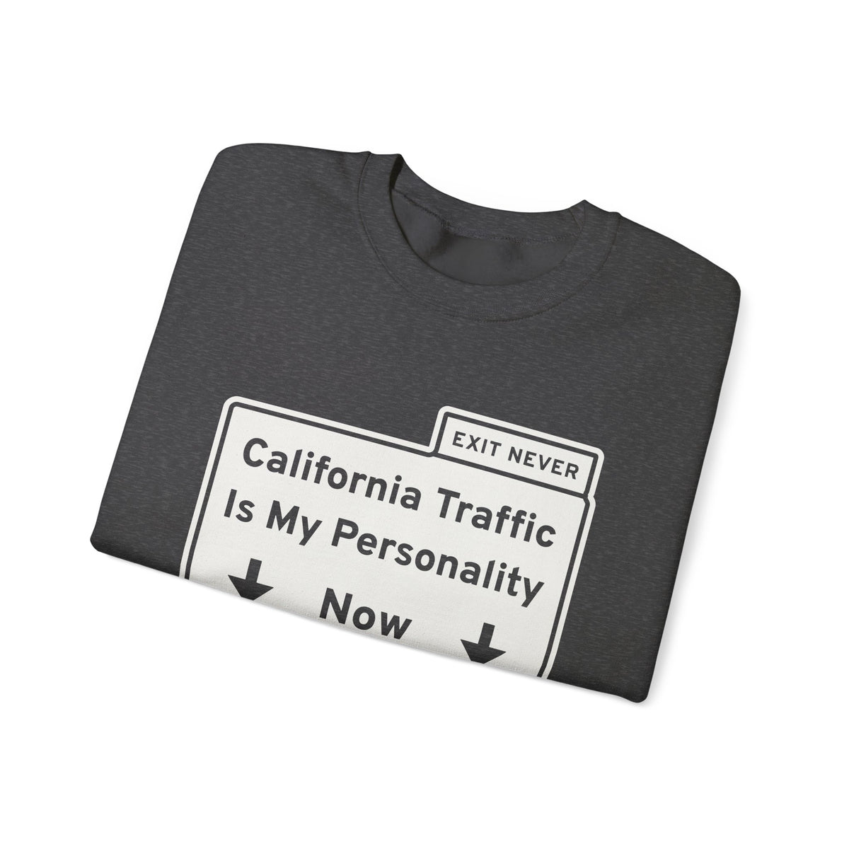 California Traffic Is My Personality Now Crewneck Sweatshirt (Dark)