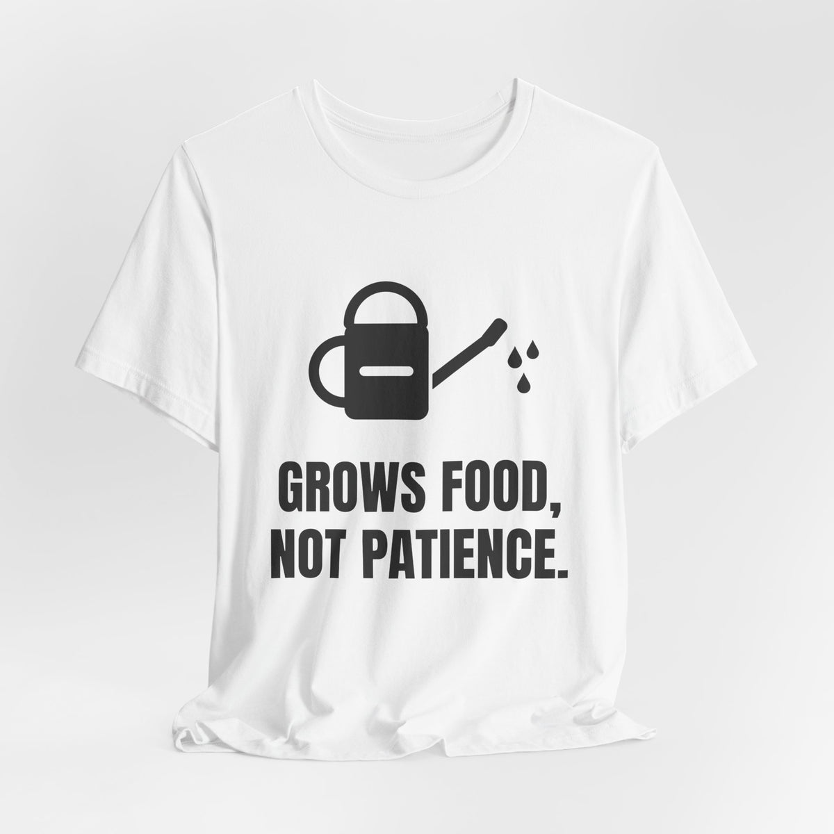 Grows Food, Not Patience Tee (Light)