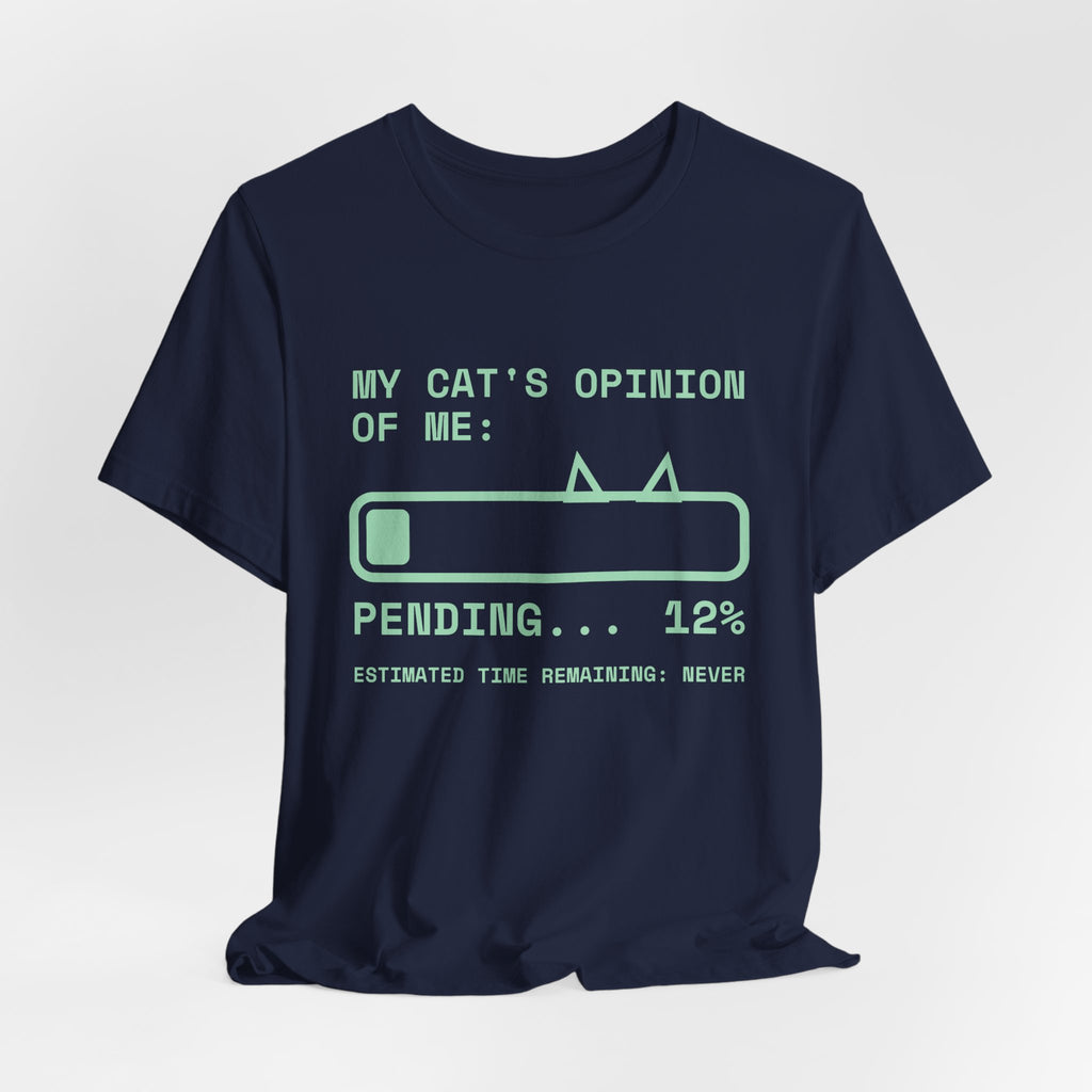 My Cat's Opinion of Me: Pending Tee (Mint Green Ink)