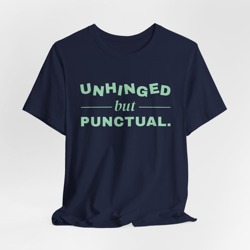 Unhinged but Punctual Tee (Mint Green Ink)