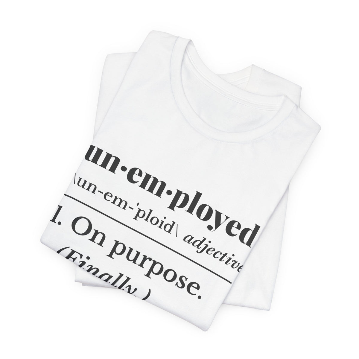 Unemployed on Purpose Tee (Light)