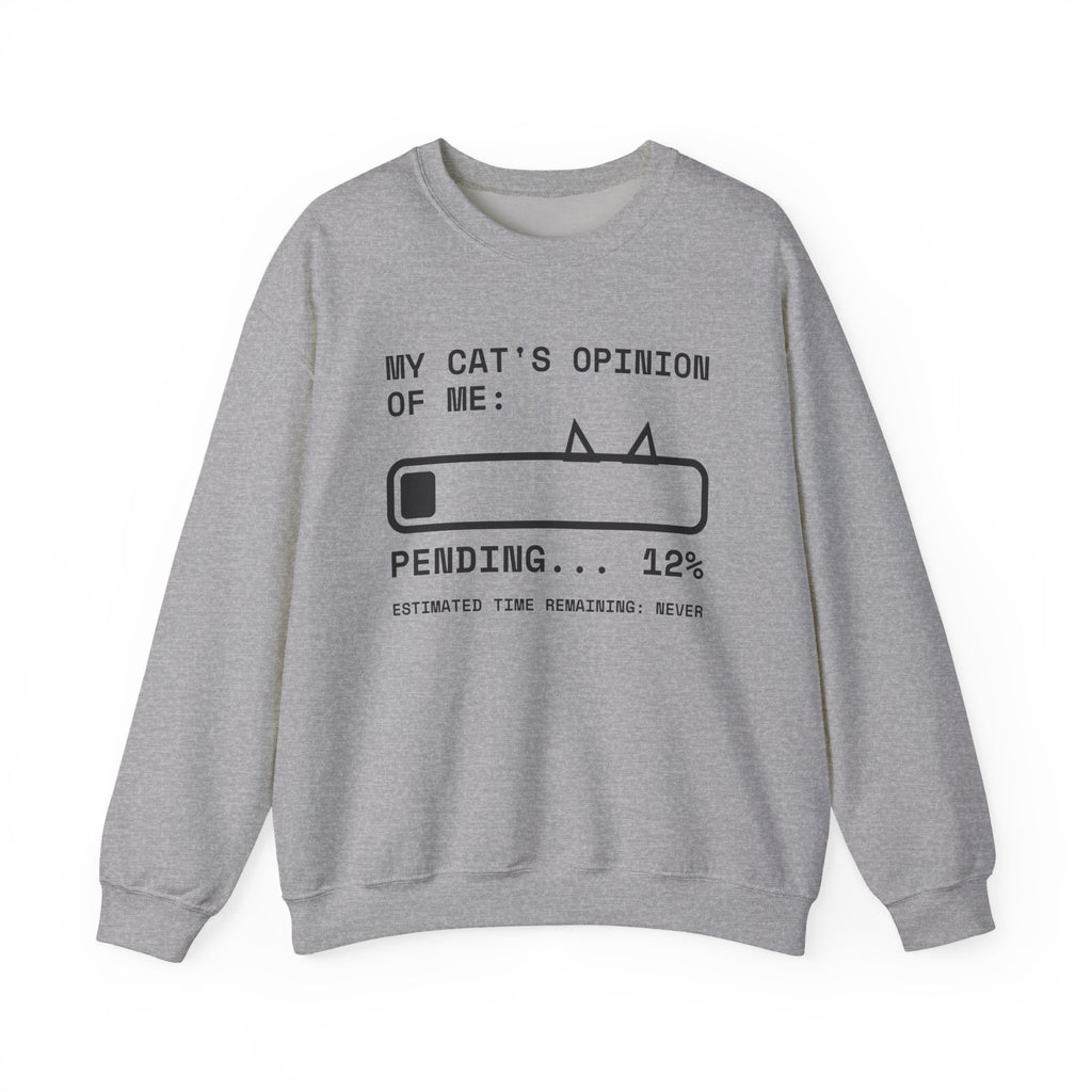 My Cat's Opinion of Me: Pending Crewneck Sweatshirt (Light)