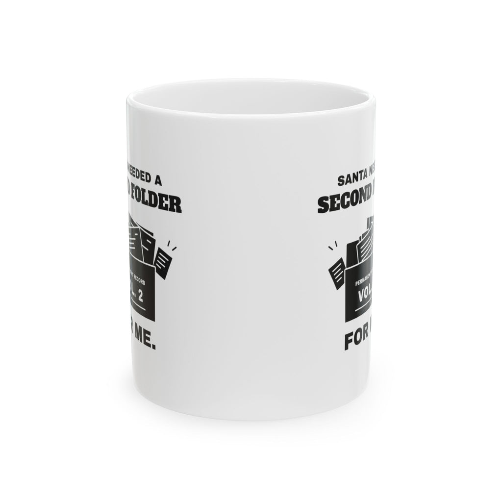 Santa Needed a Second Folder for Me Mug