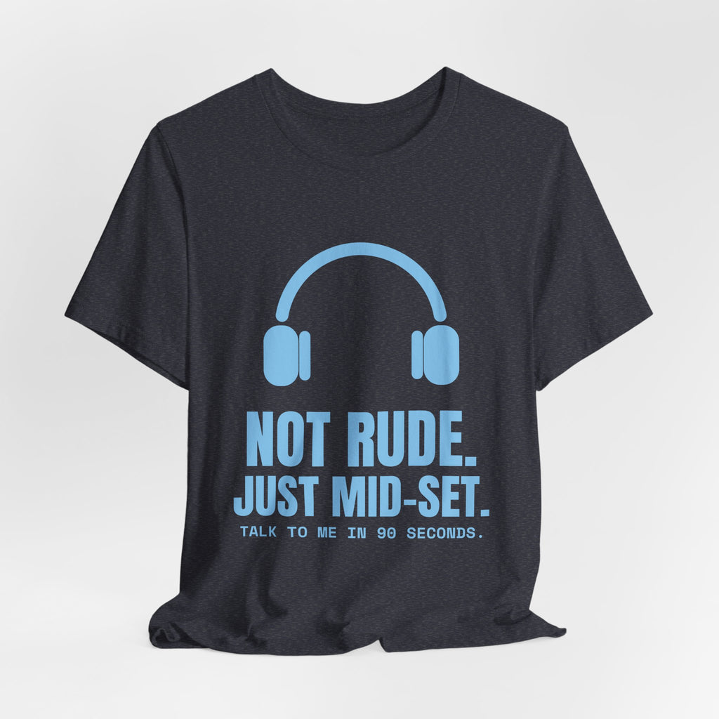 Not Rude. Just Mid-Set Tee (Sky Blue Ink)
