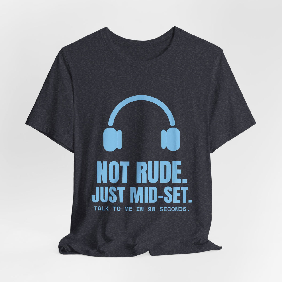 Not Rude. Just Mid-Set Tee (Sky Blue Ink)