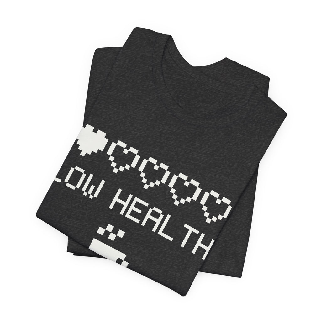 Low Health. Need Snacks Tee (Dark)