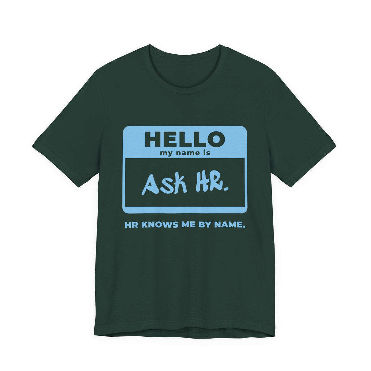 HR Knows Me by Name Tee (Sky Blue Ink)