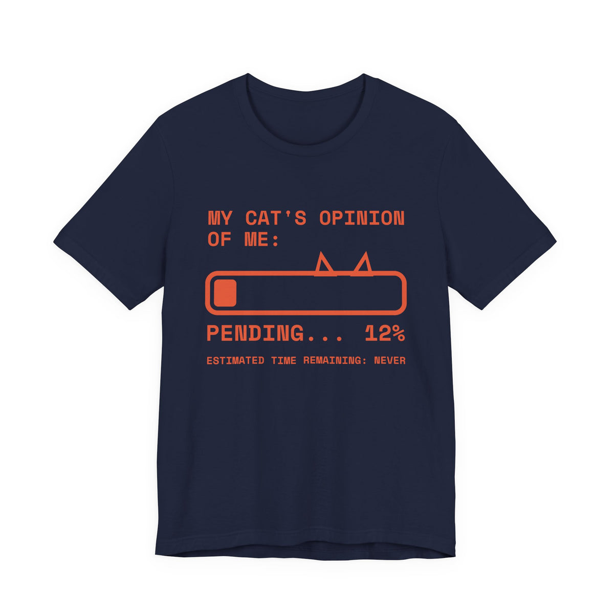 My Cat's Opinion of Me: Pending Tee (Orange Ink)
