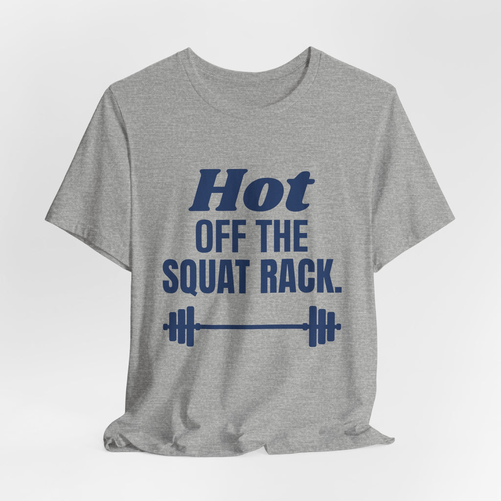Hot Off the Squat Rack Tee (Navy Blue Ink)