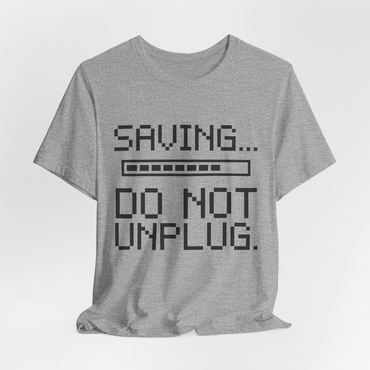 Saving... Do Not Unplug Tee (Light)