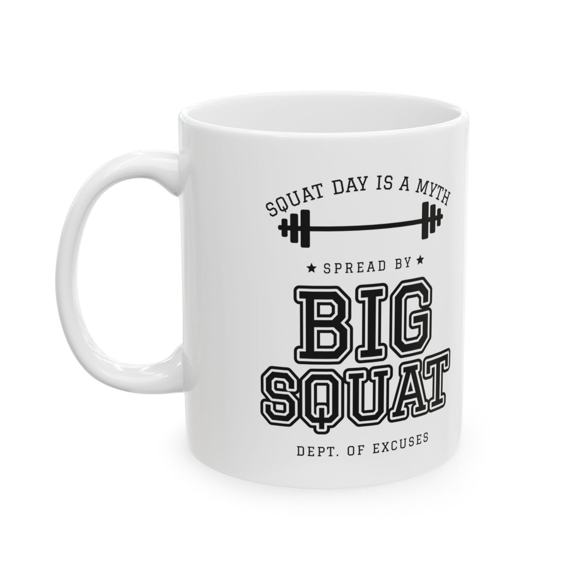 Squat Day Is a Myth Spread by Big Squat Mug
