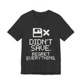 Didn't Save. Regret Everything Tee (Dark)