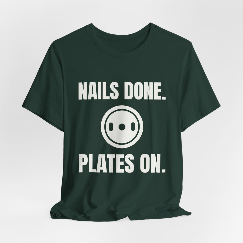 Nails Done. Plates On Tee (Dark)