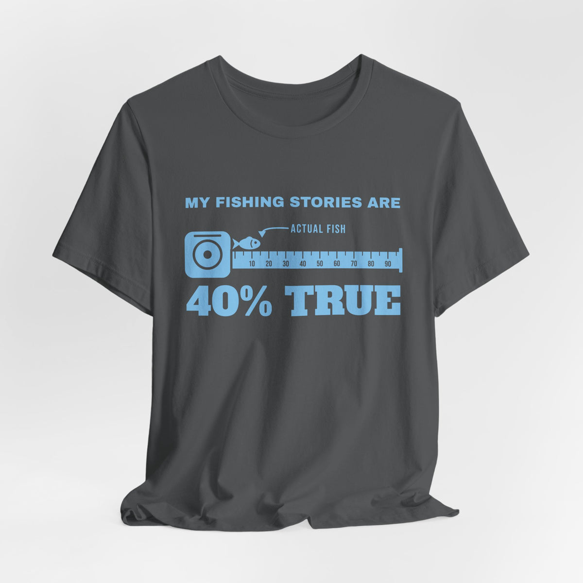 My Fishing Stories Are 40% True Tee (Sky Blue Ink)