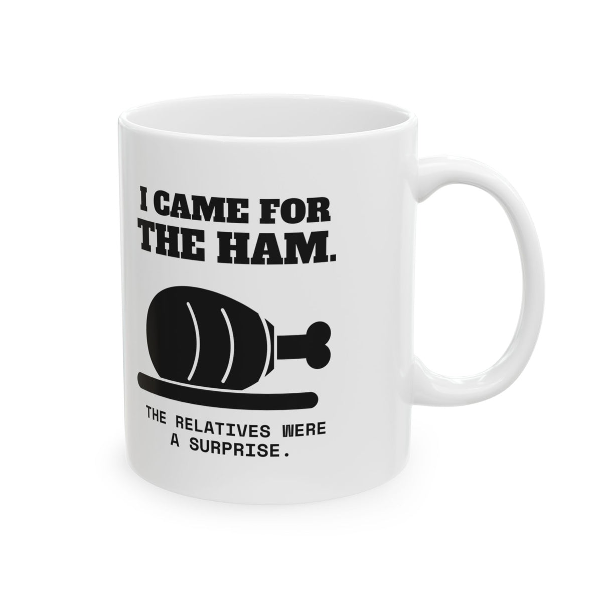 I Came for the Ham Mug