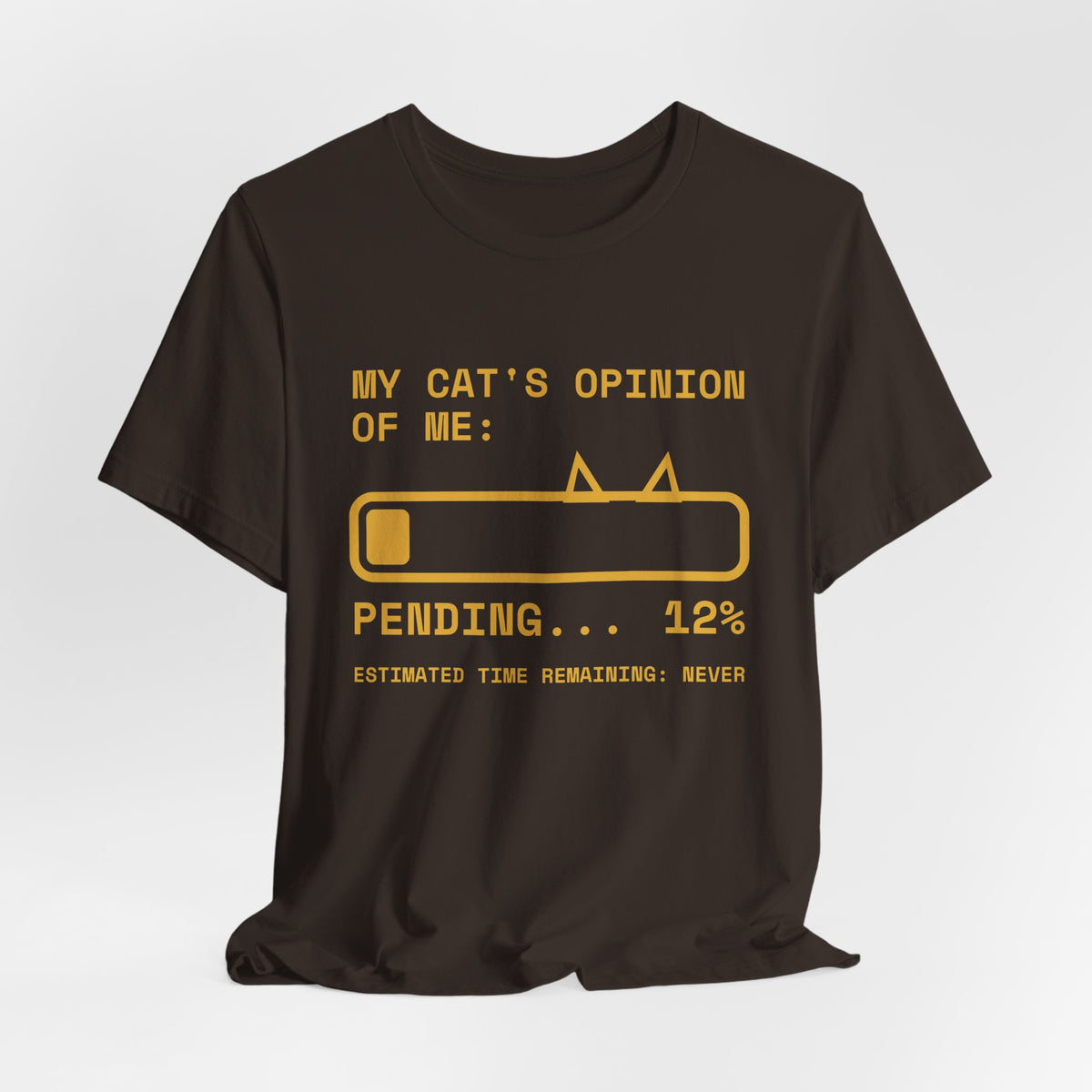My Cat's Opinion of Me: Pending Tee (Gold Ink)