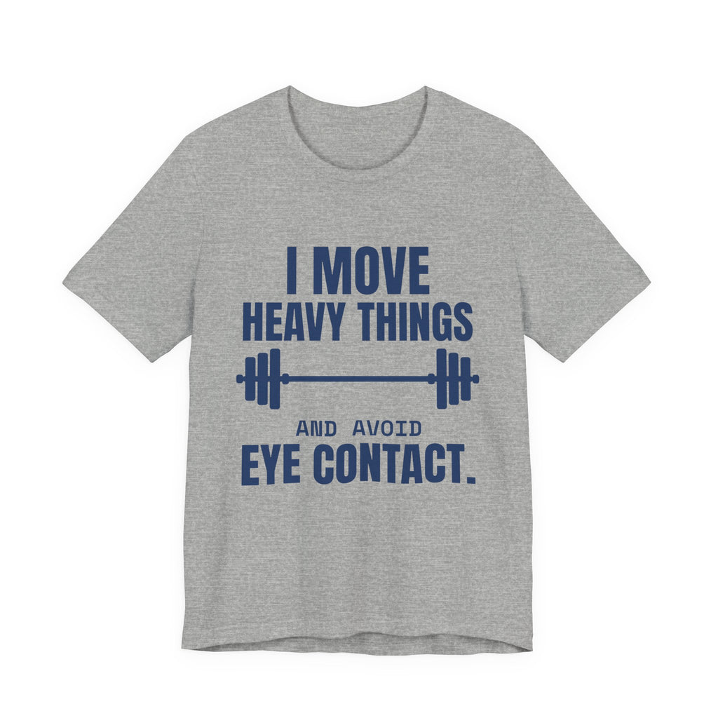 I Move Heavy Things and Avoid Eye Contact Tee (Navy Blue Ink)