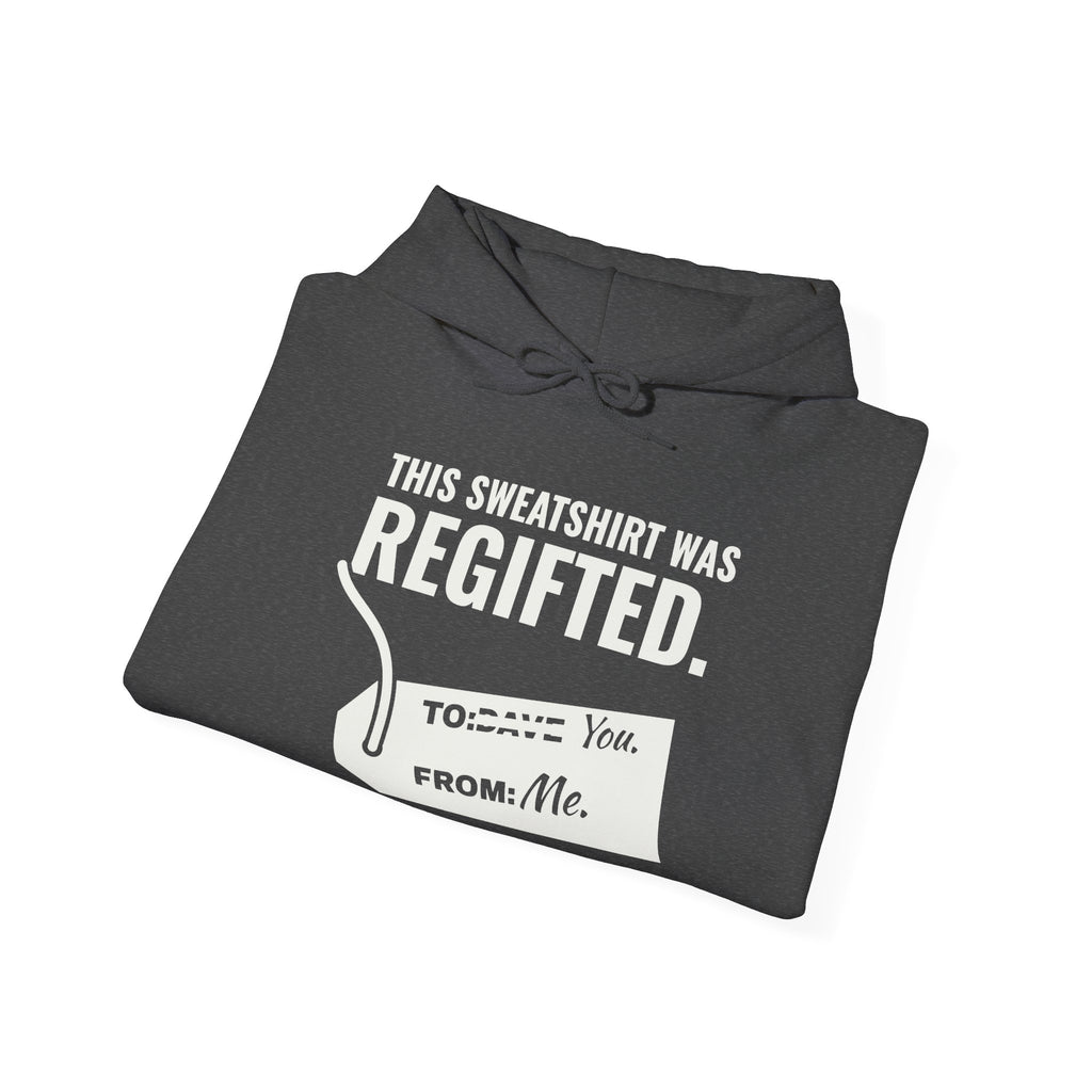 This Sweatshirt Was Regifted Hoodie (Dark)