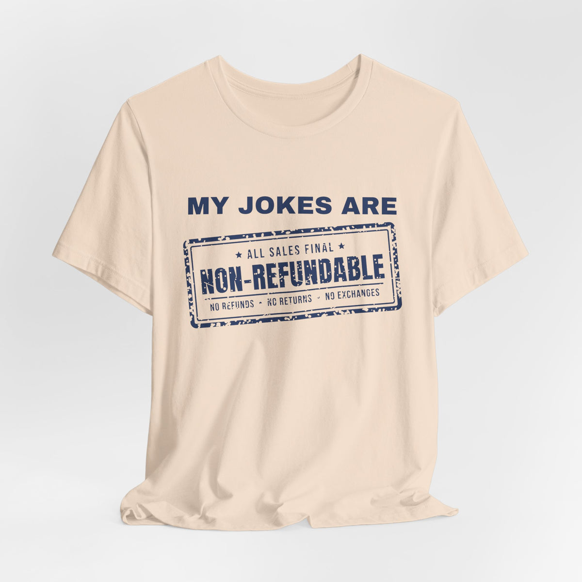 My Jokes Are Non-Refundable Tee (Navy Blue Ink)