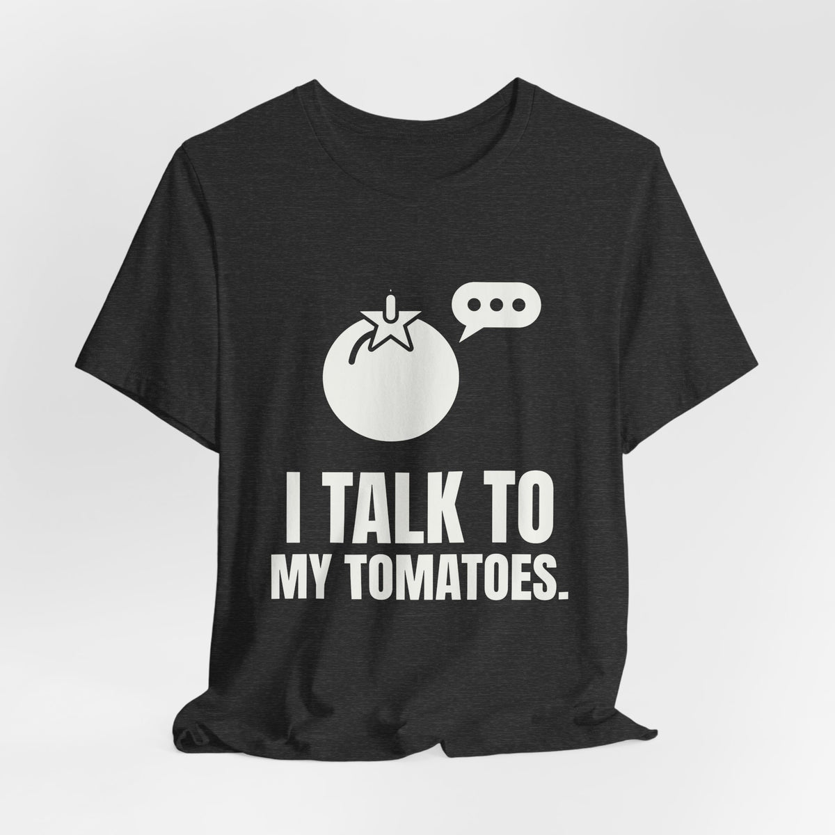I Talk to My Tomatoes Tee (Dark)