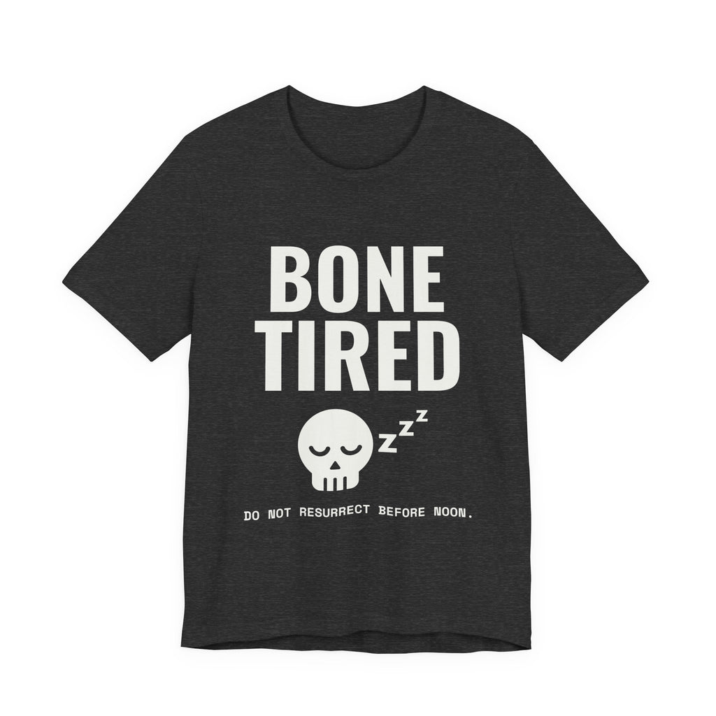 Bone Tired Tee (Dark)