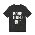 Bone Tired Tee (Dark)