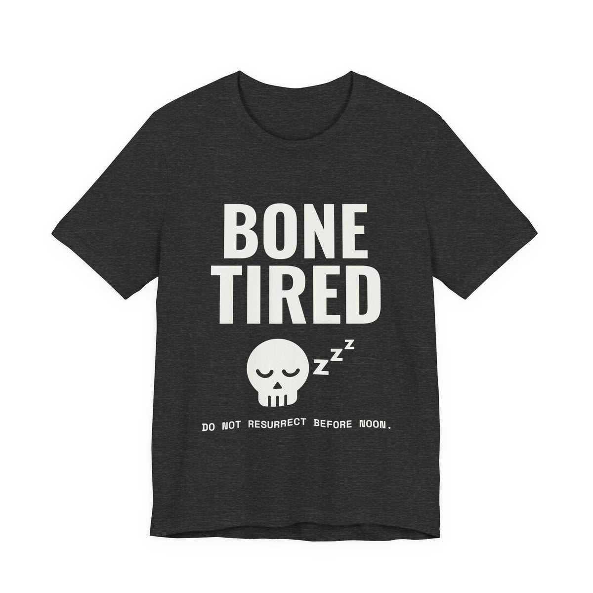 Bone Tired Tee (Dark)