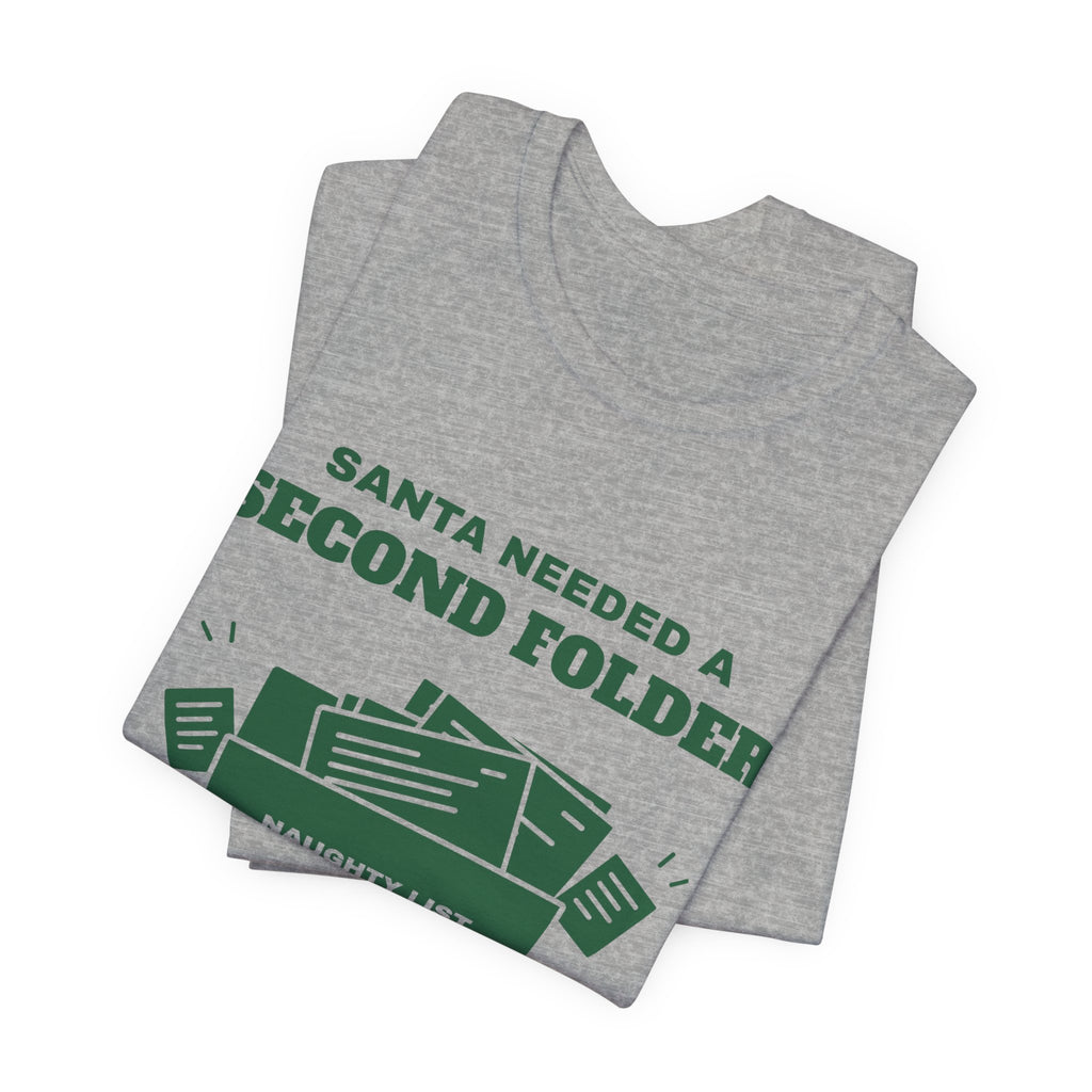 Santa Needed a Second Folder for Me Tee (Forest Green Ink)