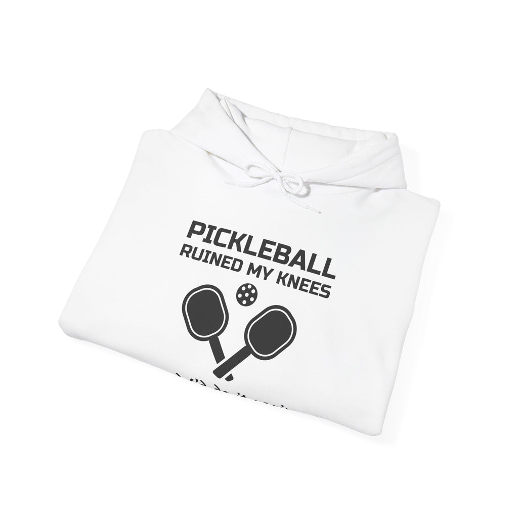 Pickleball Ruined My Knees and I'd Do It Again Hoodie (Light)