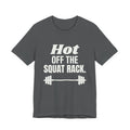 Hot Off the Squat Rack Tee (Dark)