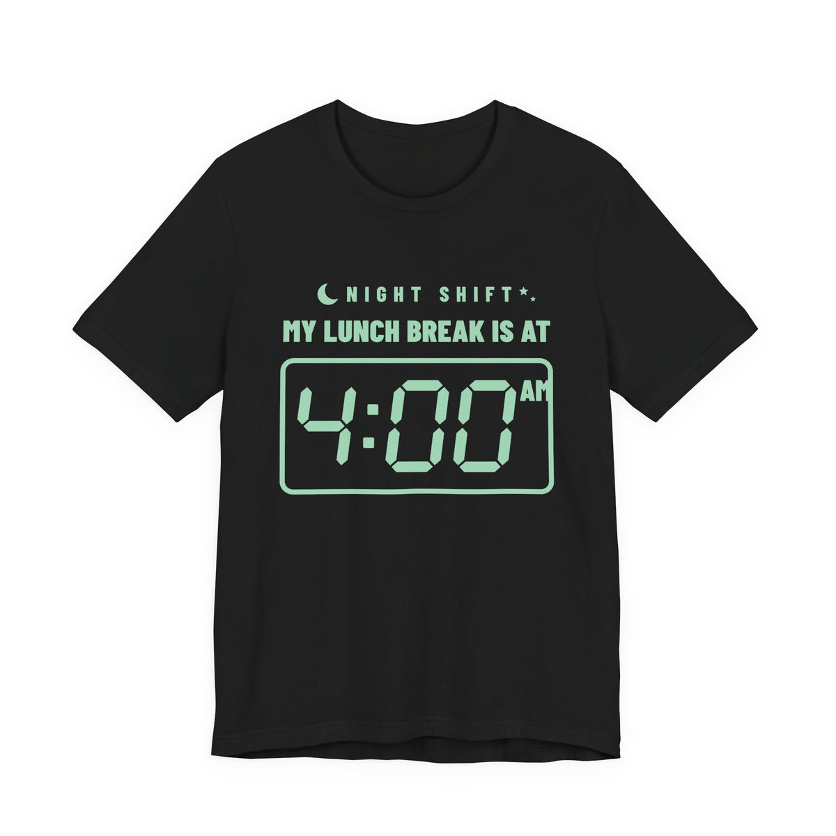 My Lunch Break Is at 4 AM Tee (Mint Green Ink)