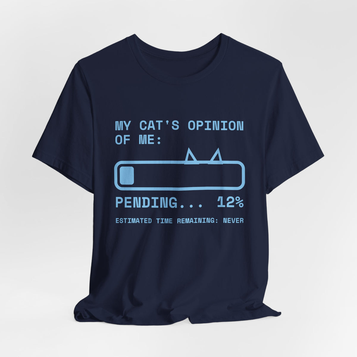 My Cat's Opinion of Me: Pending Tee (Sky Blue Ink)