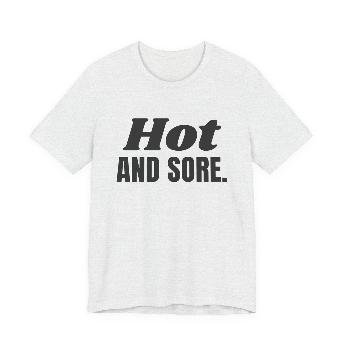 Hot and Sore Tee (Light)