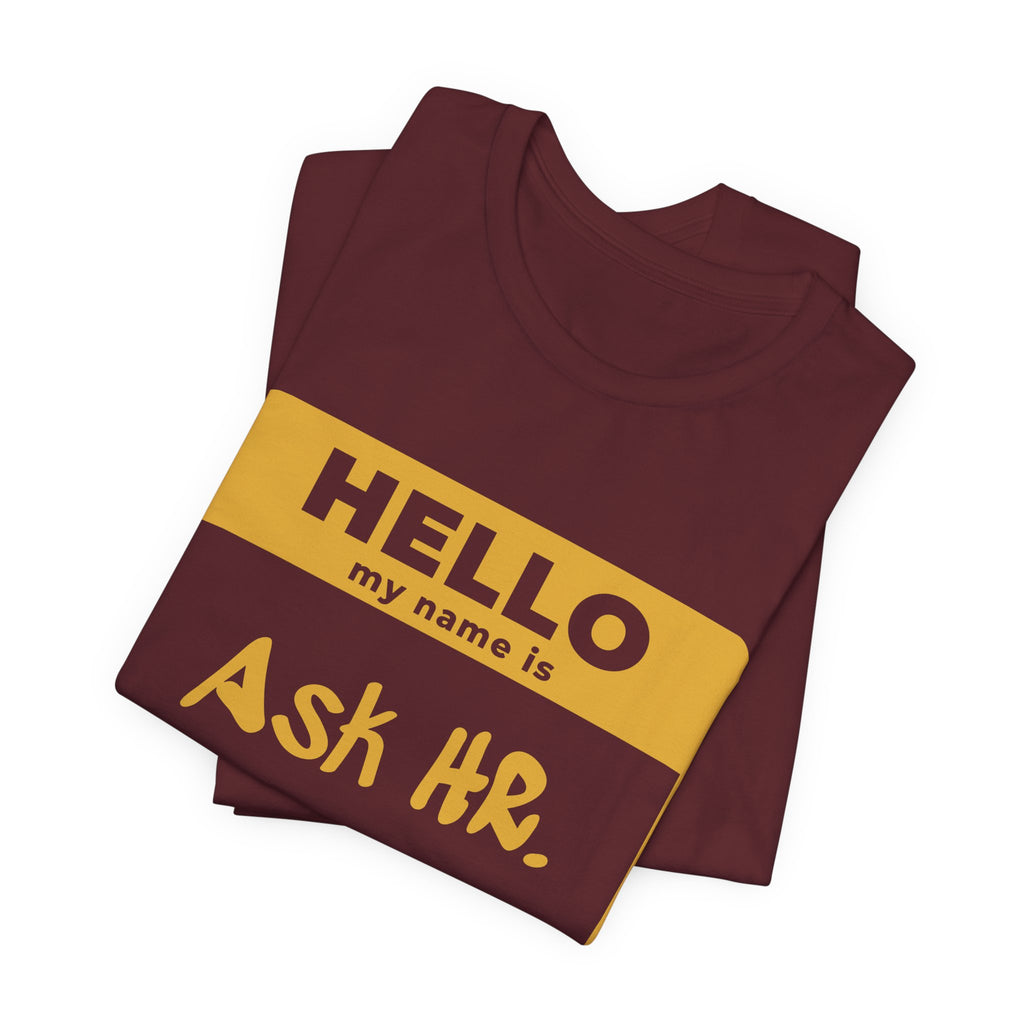 HR Knows Me by Name Tee (Gold Ink)