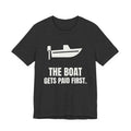 The Boat Gets Paid First Tee (Dark)