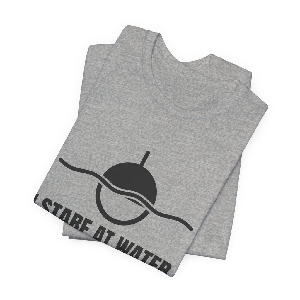I Stare at Water. It's a Skill Tee (Light)