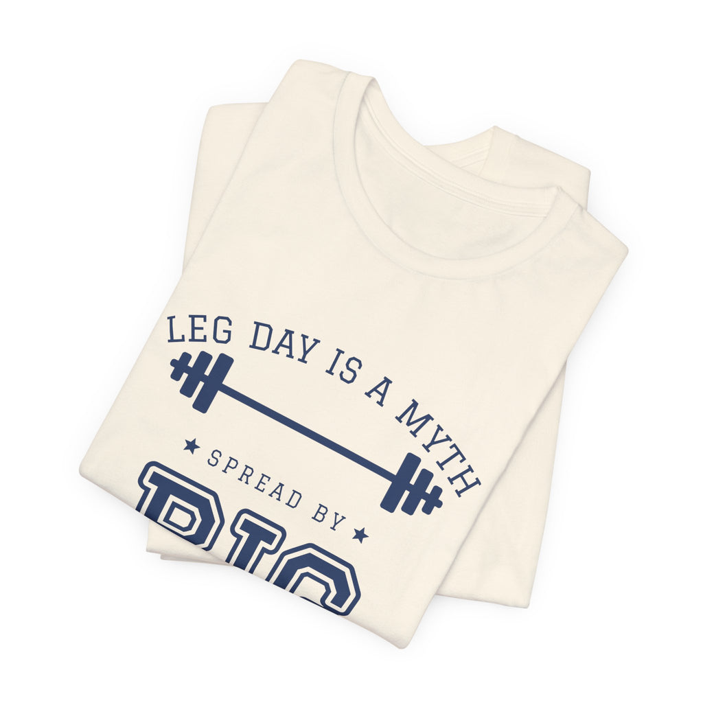 Leg Day Is a Myth Spread by Big Squat Tee (Navy Blue Ink)