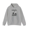I Shovel Therefore I'm Sore Hoodie (Light)