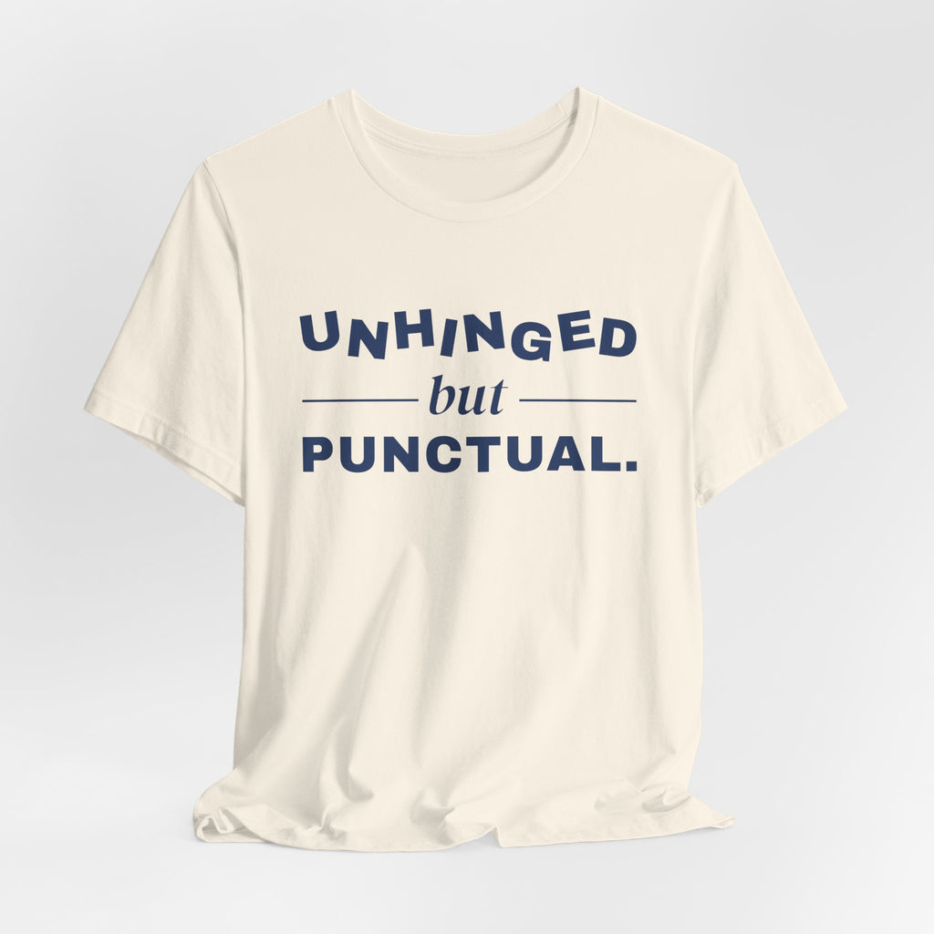 Unhinged but Punctual Tee (Navy Blue Ink)