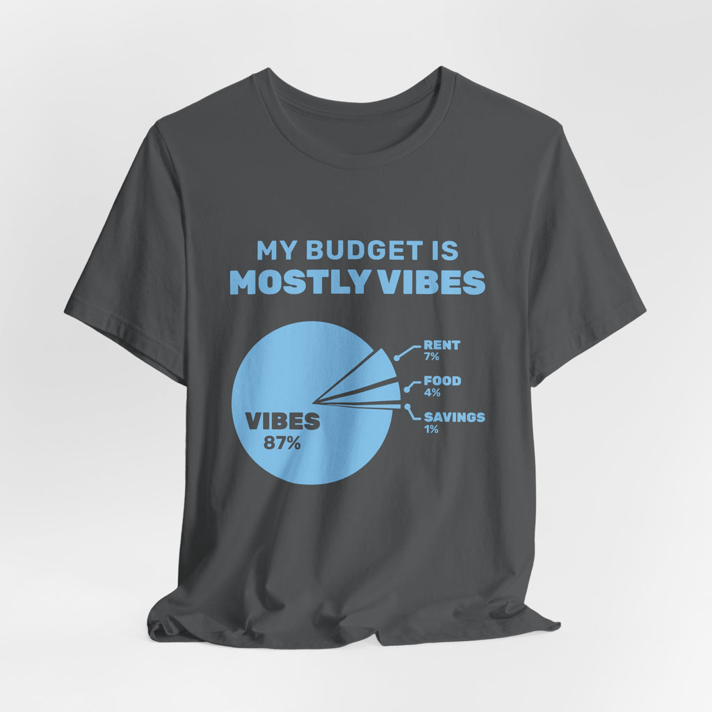 My Budget Is Mostly Vibes Tee (Sky Blue Ink)