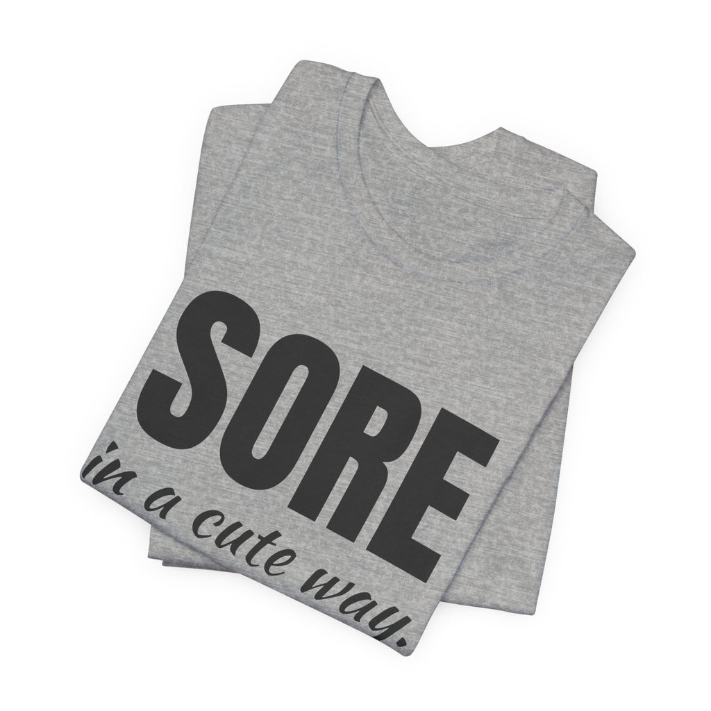 Sore in a Cute Way Tee (Light)