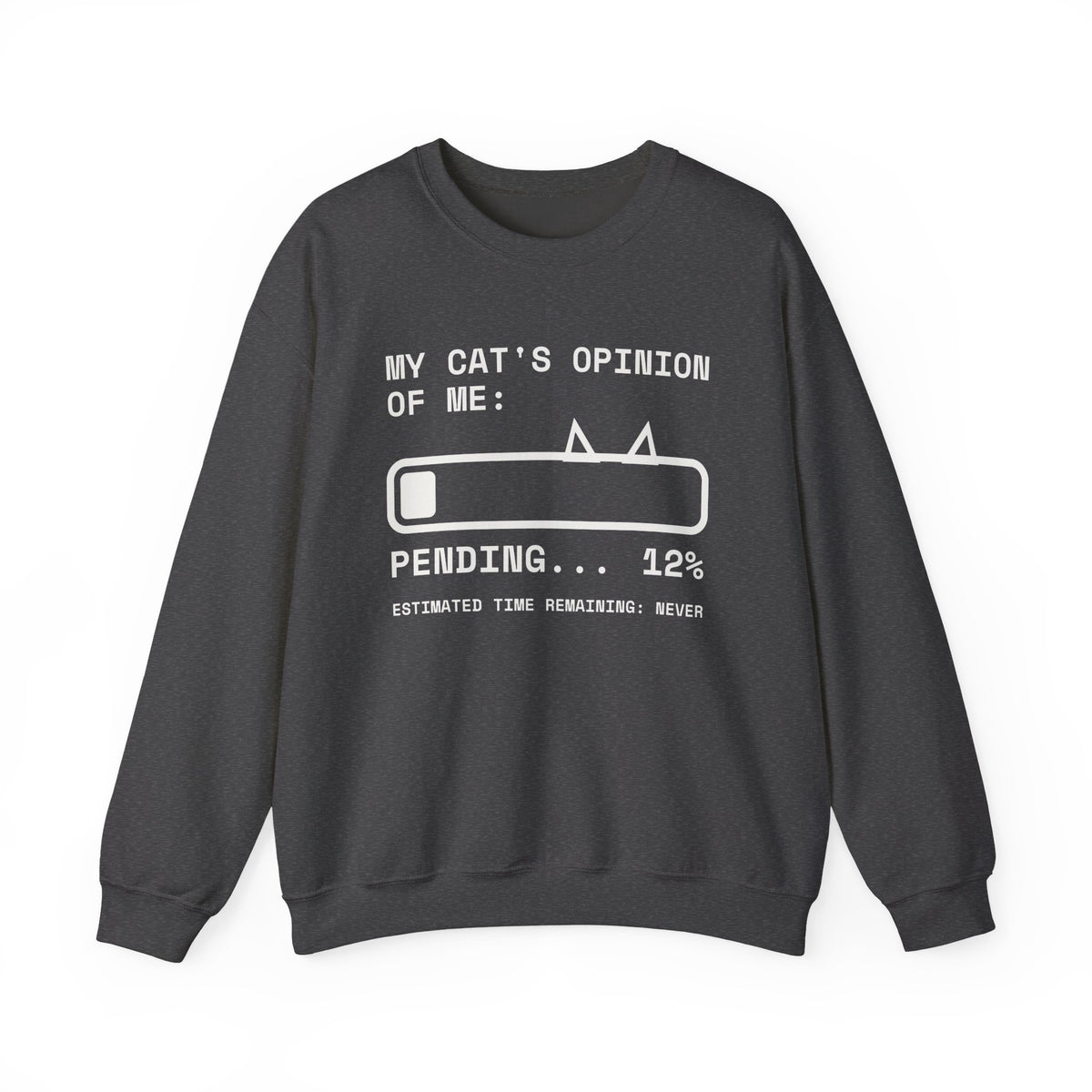 My Cat's Opinion of Me: Pending Crewneck Sweatshirt (Dark)
