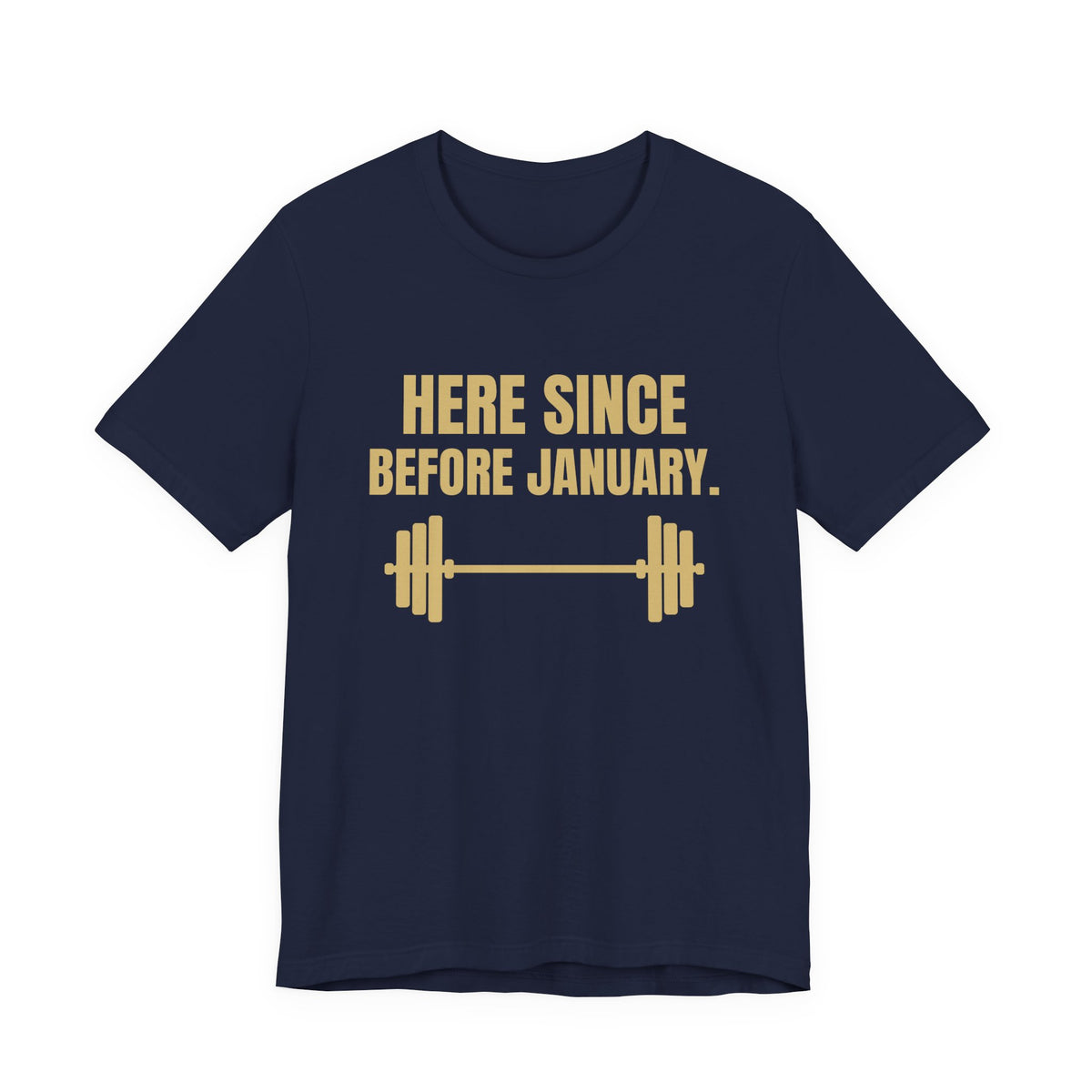 Here Since Before January Tee (Gold)