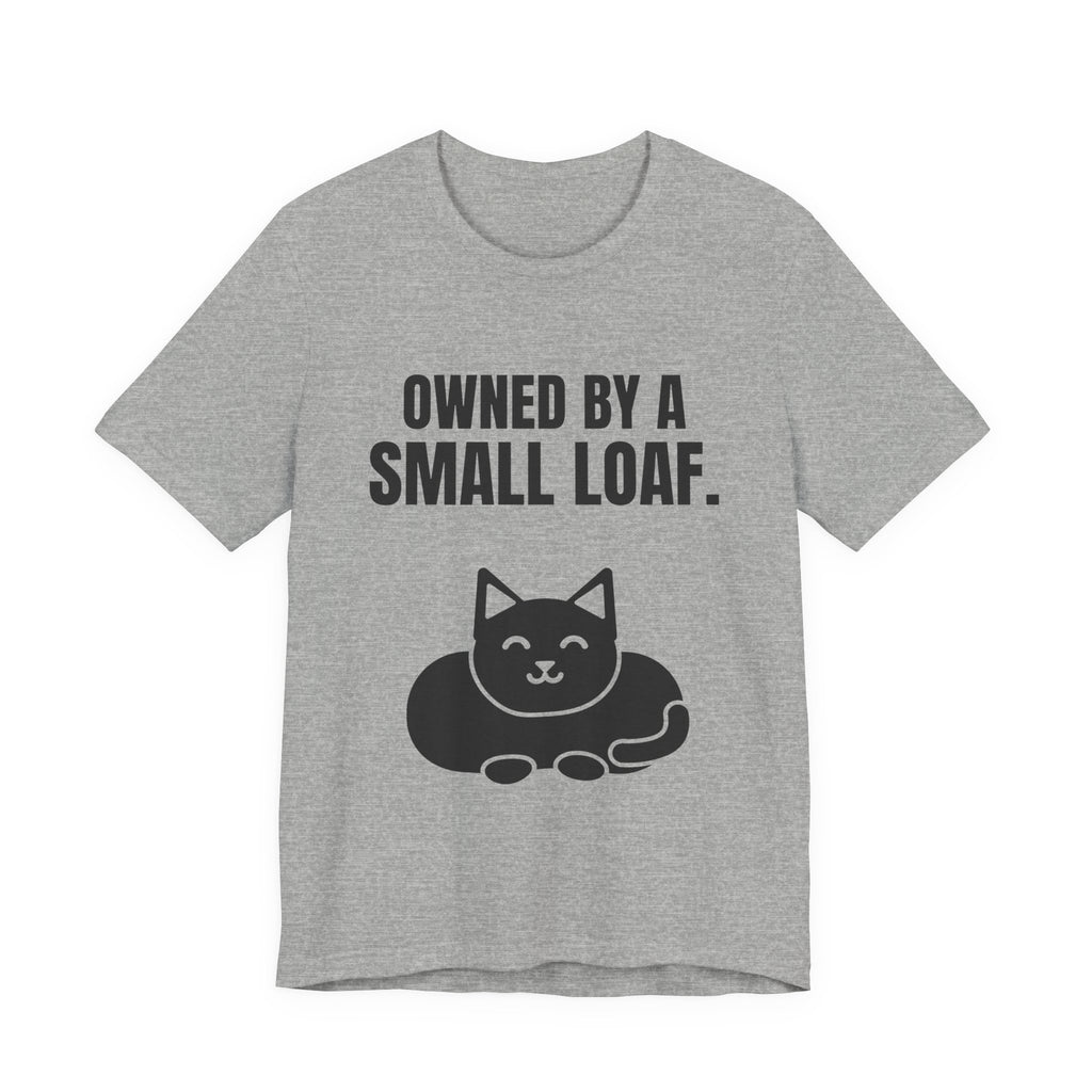 Owned by a Small Loaf Tee (Light)