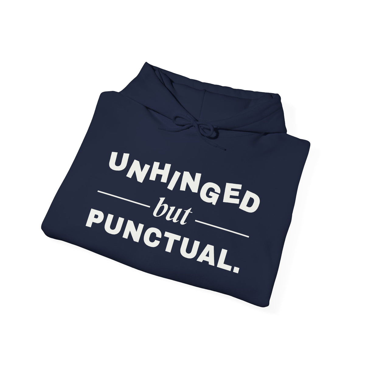 Unhinged but Punctual Hoodie (Dark)