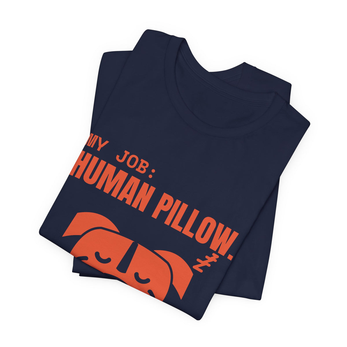 My Job: Human Pillow Tee (Orange)