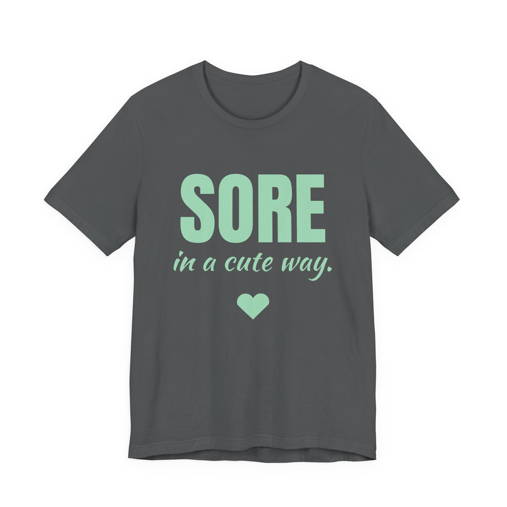 Sore in a Cute Way Tee (Mint Green Ink)